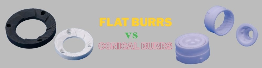 Flat vs Conical Burr
